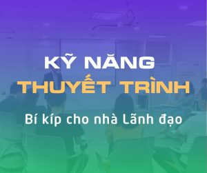 Kỹ năng thuyết trình cho lãnh đạo