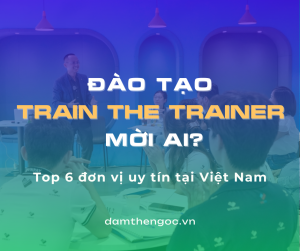 Train The Trainer Đàm Thế Ngọc