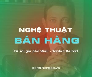 KỸ NĂNG bán hàng jordan belfort