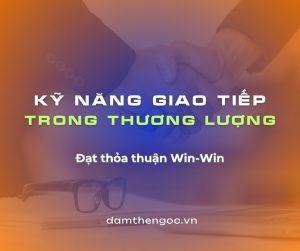 Kỹ năng giao tiếp trong thương lượng