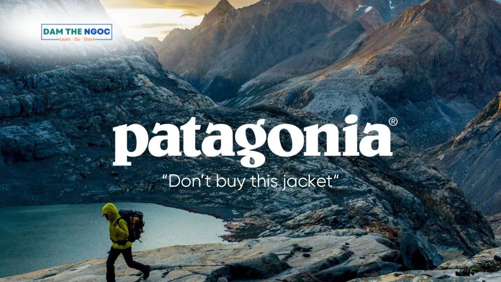 Câu nói nổi tiếng toàn cầu của Patagonia