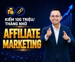 Đàm Thế Ngọc hướng dẫn cách kiếm 100 triệu mỗi tháng nhờ Affiliate Marketing bền vững.